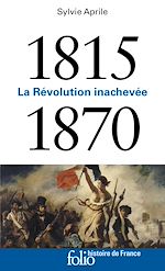 Télécharger le livre :  1815-1870. La Révolution inachevée