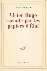 Download this eBook Victor Hugo raconté par les papiers d'État