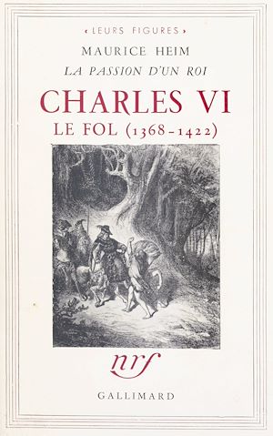 Téléchargez le livre :  Charles VI le Fol, 1368-1422