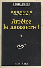 Download this eBook Arrêtez le massacre !