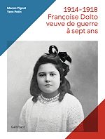 Télécharger le livre :  1914-1918, Françoise Dolto, veuve de guerre à sept ans