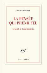 Télécharger le livre :  La pensée qui prend feu. Artaud le Tarahumara