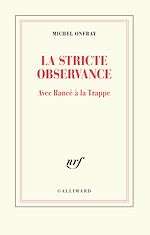 Télécharger le livre :  La stricte observance. Avec Rancé à la Trappe