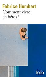Télécharger le livre :  Comment vivre en héros ?