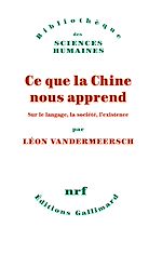 Télécharger le livre :  Ce que la Chine nous apprend. Sur le langage, la société, l'existence