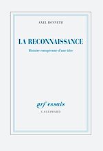 Télécharger le livre :  La reconnaissance. Histoire européenne d'une idée
