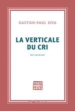 Télécharger le livre :  La verticale du cri. Récit initiatique