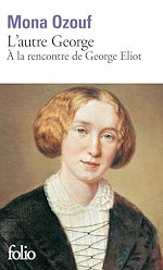 Télécharger le livre :  L'autre George. À la rencontre de George Eliot