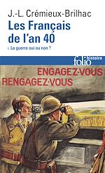 Télécharger le livre :  Les Français de l'an 40 (Tome 1) - La guerre oui ou non ?