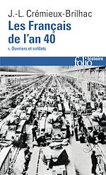 Télécharger le livre :  Les Français de l'an 40 (Tome 2) - Ouvriers et soldats