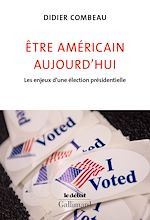 Télécharger le livre :  Être américain aujourd'hui. Les enjeux d'une élection présidentielle