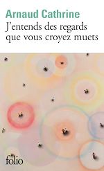 Télécharger le livre :  J'entends des regards que vous croyez muets