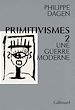 Télécharger le livre :  Primitivismes II. Une guerre moderne