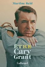 Télécharger le livre :  Être Cary Grant