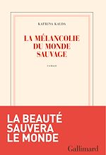 Télécharger le livre :  La mélancolie du monde sauvage