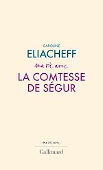 Télécharger le livre :  Ma vie avec la comtesse de Ségur