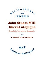 Télécharger le livre :  John Stuart Mill, libéral utopique. Actualité d'une pensée visionnaire