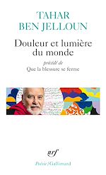 Télécharger le livre :  Douleur et lumière du monde précédé de Que la blessure se ferme
