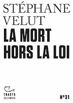 Télécharger le livre :  Tracts (N°31) - La Mort hors la loi