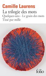 Télécharger le livre :  La trilogie des mots. Quelques-uns - Le grain des mots - Tissé par mille
