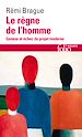 Télécharger le livre :  Le règne de l'homme. Genèse et échec du projet moderne