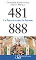Télécharger le livre :  481-888. La France avant la France