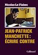 Télécharger le livre :  Jean-Patrick Manchette : Écrire contre