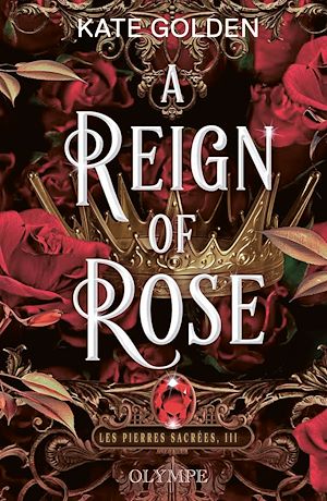 Download the eBook: Les pierres sacrées (Tome 3) - A Reign of Rose