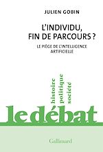 Télécharger le livre :  L'individu, fin de parcours ? Le piège de l'intelligence artificielle