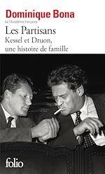 Télécharger le livre :  Les Partisans. Kessel et Druon, une histoire de famille