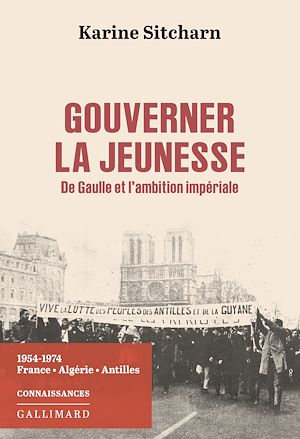 Téléchargez le livre :  Gouverner la jeunesse. De Gaulle et l'ambition impériale