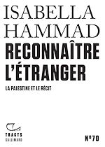 Télécharger le livre :  Tracts (N°70) - Reconnaître l'étranger. La Palestine et le récit