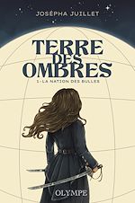 Télécharger le livre :  Terre des ombres (Tome 1) - La nation des Bulles