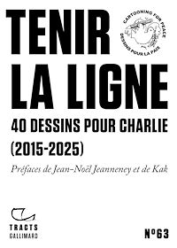 Téléchargez le livre :  Tracts (N°63) - Tenir la ligne. 40 dessins pour Charlie (2015-2025)