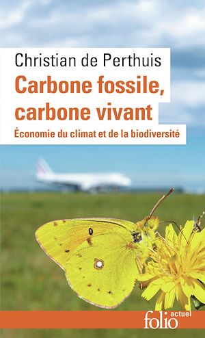 Téléchargez le livre :  Carbone fossile, carbone vivant. Économie du climat et de la biodiversité