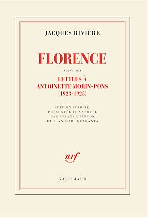 Téléchargez le livre :  Florence suivi des Lettres de Jacques Rivière à Antoinette Morin-Pons (1923-1925)