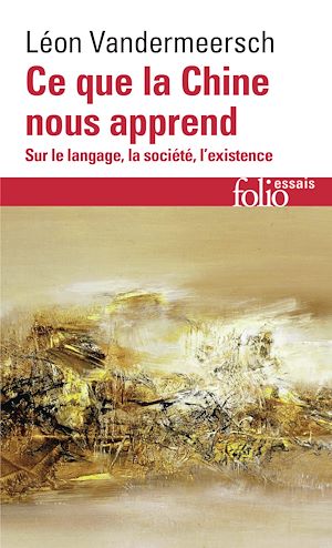 Téléchargez le livre :  Ce que la Chine nous apprend. Sur le langage, la société, l'existence