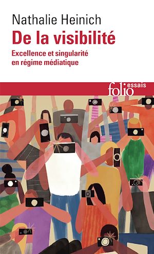 Téléchargez le livre :  De la visibilité. Excellence et singularité en régime médiatique
