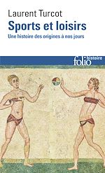 Télécharger le livre :  Sports et loisirs. Une histoire des origines à nos jours