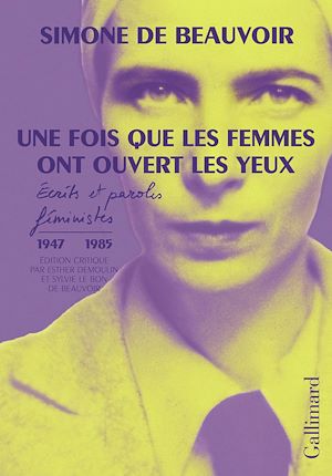 Téléchargez le livre :  Une fois que les femmes ont ouvert les yeux. Écrits et paroles féministes (1947-1985)