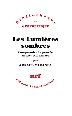 Téléchargez le livre :  Les Lumières sombres. Comprendre la pensée néoréactionnaire