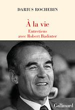 Télécharger le livre :  À la vie. Entretiens avec Robert Badinter