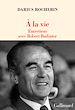 Télécharger le livre :  À la vie. Entretiens avec Robert Badinter