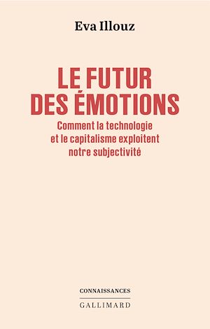 Téléchargez le livre :  Le futur des émotions. Comment la technologie et le capitalisme exploitent notre subjectivité