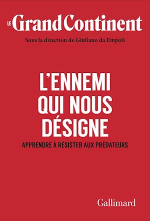 Téléchargez le livre :  Le Grand Continent (Vol. 5) - L'ennemi qui nous désigne. Apprendre à résister aux prédateurs