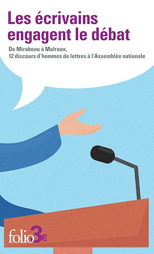 Download the eBook: Les écrivains engagent le débat. De Mirabeau à Malraux, 12 discours d'hommes de lettres à l'Assemblée nationale