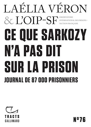 Téléchargez le livre :  Tracts (N°76) - Ce que Sarkozy n'a pas dit sur la prison. Journal de 87 000 prisonniers