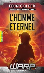 Télécharger le livre :  W.A.R.P. (Tome 3) - L'homme éternel