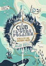 Télécharger le livre :  Le club de l'ours polaire (Tome 1) - Stella et les mondes gelés