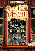 Download this eBook La Boutique Vif-Argent (Tome 1) - Une valise d'étoiles